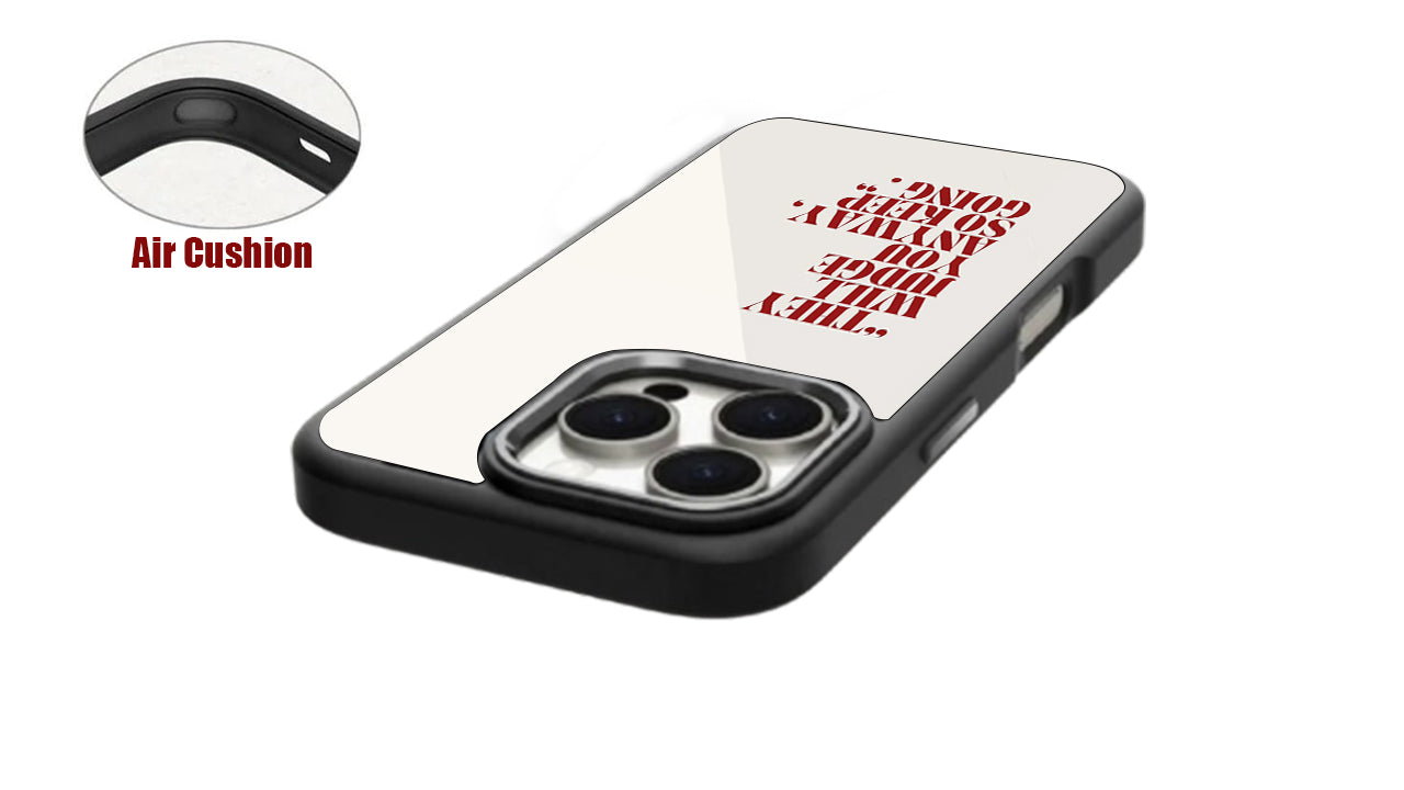 They Will Judge You Anyway, So Keep Going Phone Case – Empowerment & Drive