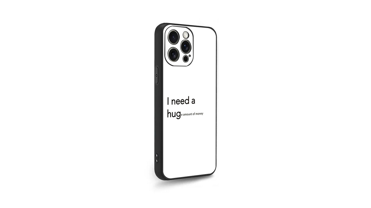 "I Need A Huge Amount of Money" Funny Quote Phone Case – Trendy Meme Design