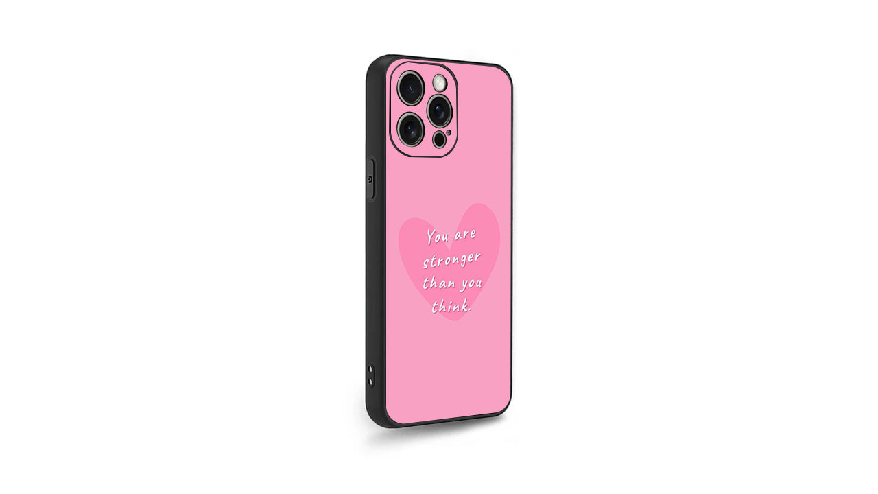 "Stronger Than You Think" Motivational Pink Heart Phone Case