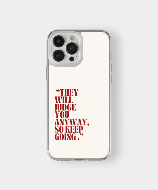 Motivational Quote Aesthetic Phone Case – “They Will Judge You Anyway” Minimal Typography Cover