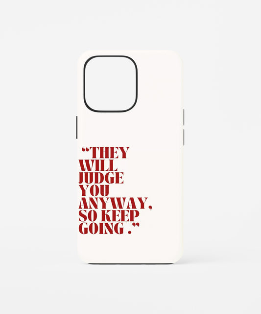 Motivational Quote Aesthetic Phone Case – “They Will Judge You Anyway” Minimal Typography Cover