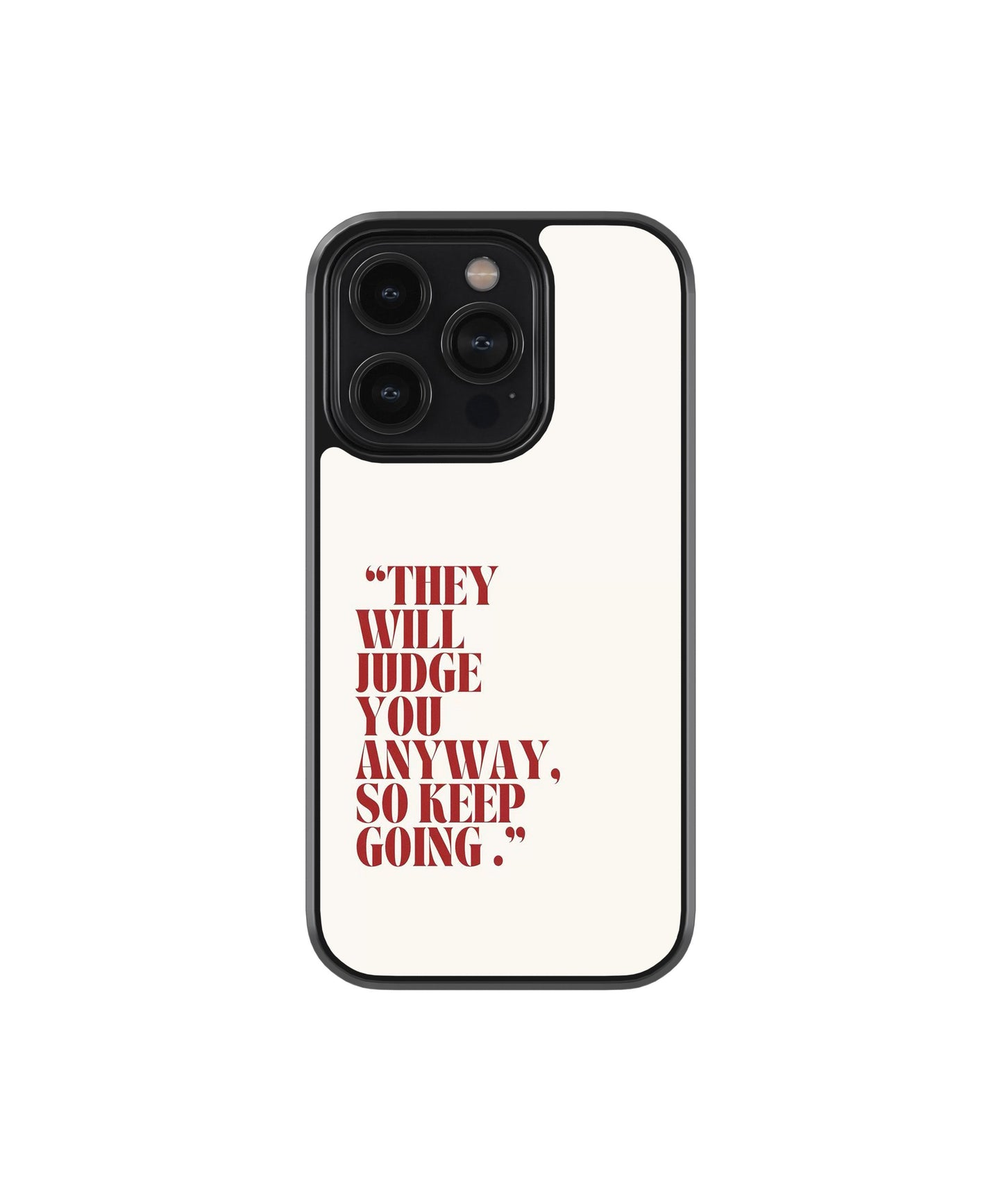 Motivational Quote Aesthetic Phone Case – “They Will Judge You Anyway” Minimal Typography Cover