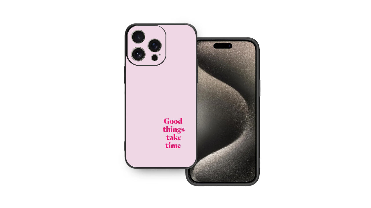 Good Things Take Time_Aesthetic Quote Phone Case – Pink Positive Vibes