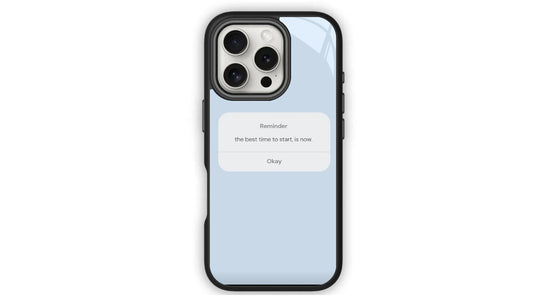 The Best Time To Start Is Now-Reminder Phone Case