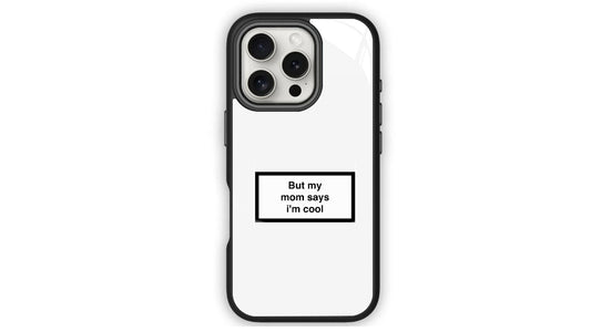 Funny Minimalist Phone Case – “But My Mom Says I’m Cool” Quote Design